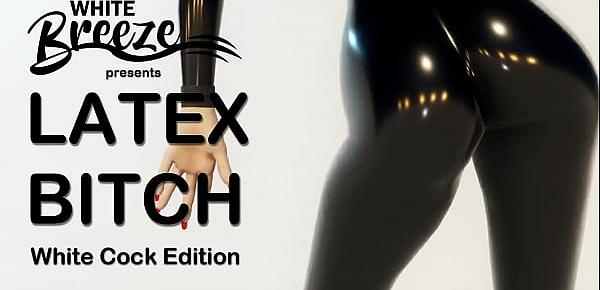  WBP156 - Latex Bitch - White Cock Edition